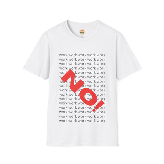 No Work T-Shirt