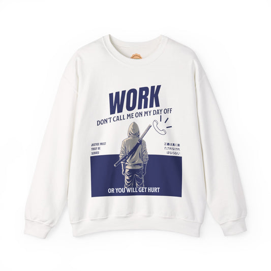 "Work Don't Call Me" Crewneck Sweatshirt