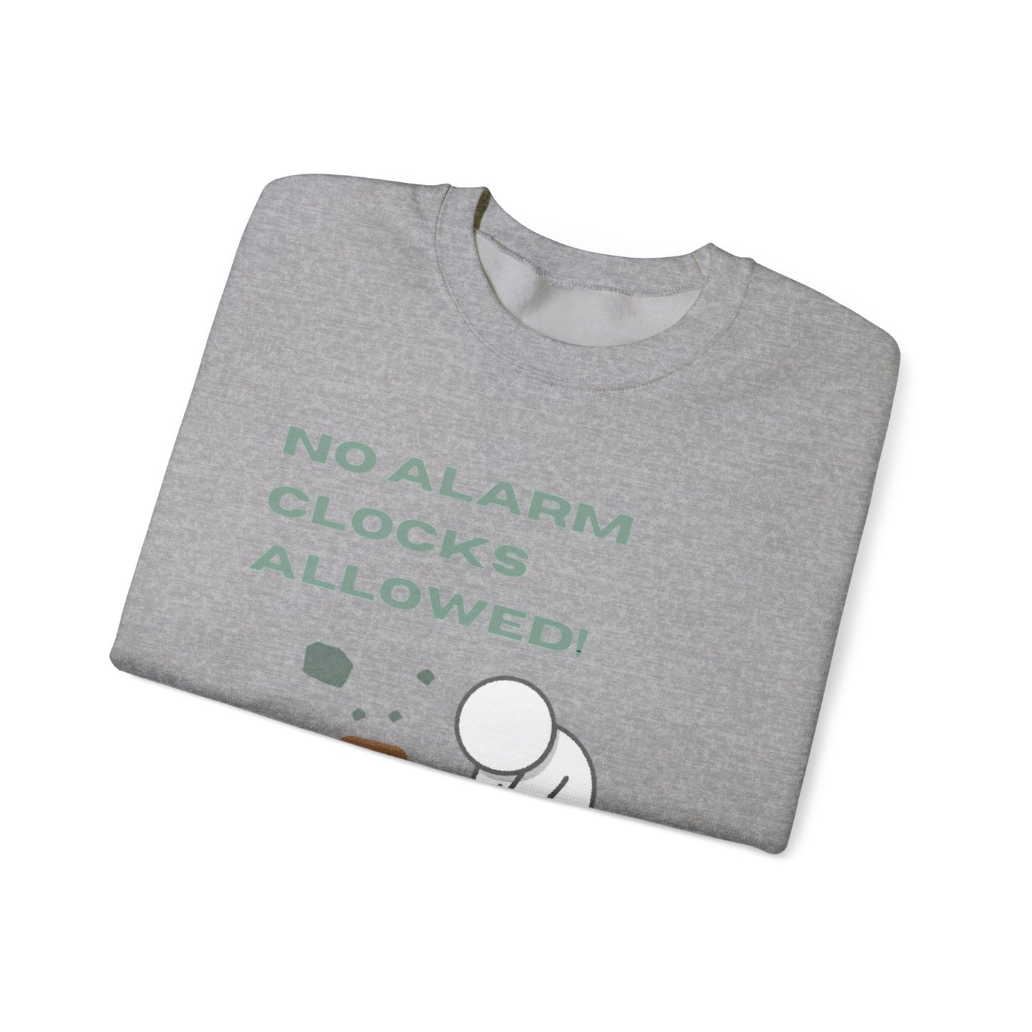 No alarm clocks Crewneck Sweatshirt