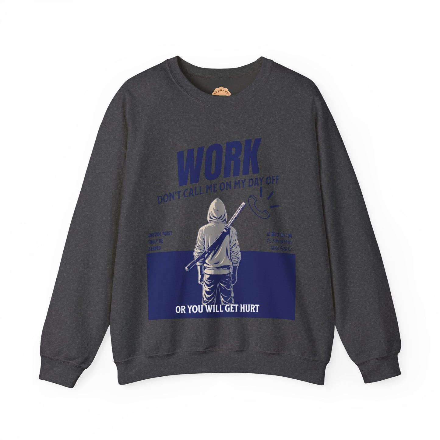 "Work Don't Call Me" Crewneck Sweatshirt