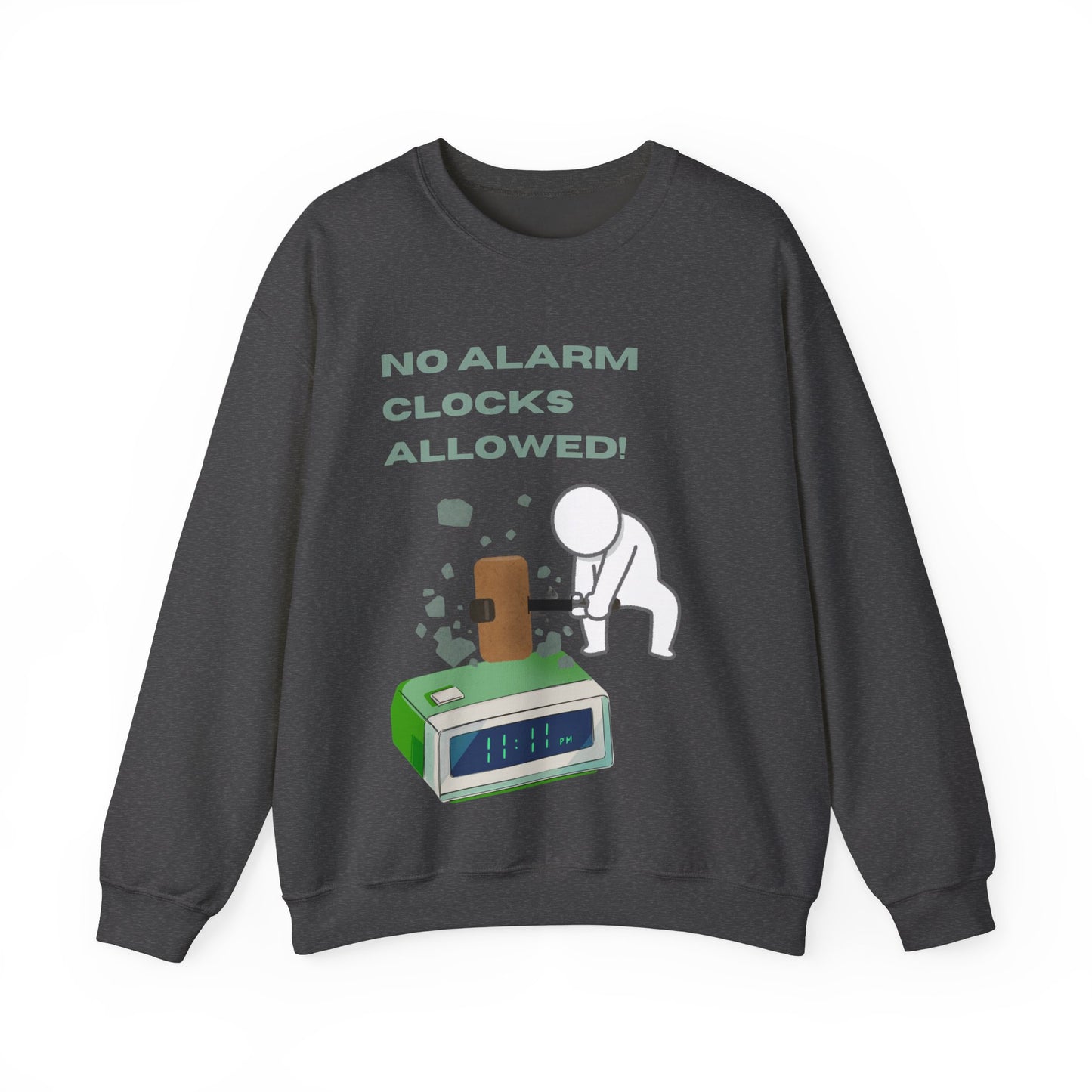 No alarm clocks Crewneck Sweatshirt