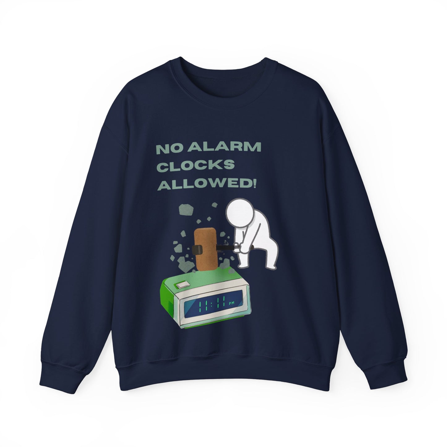 No alarm clocks Crewneck Sweatshirt