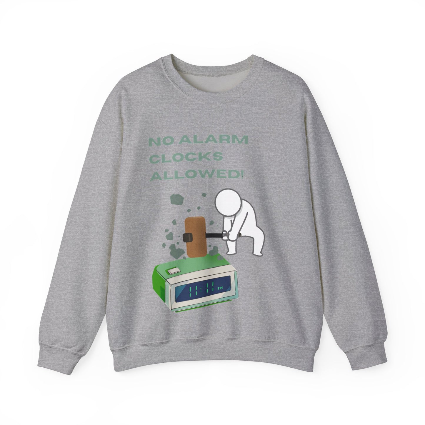 No alarm clocks Crewneck Sweatshirt