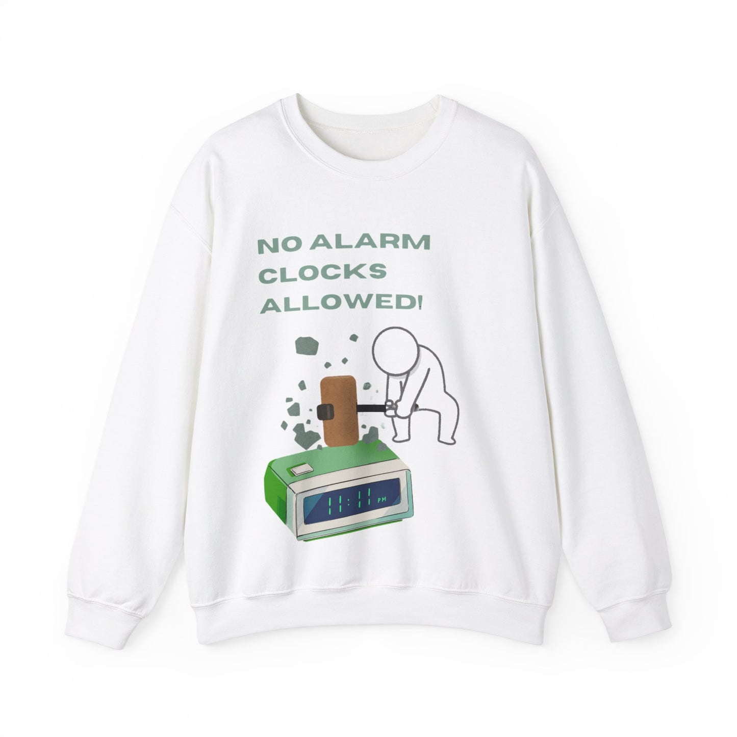 No alarm clocks Crewneck Sweatshirt