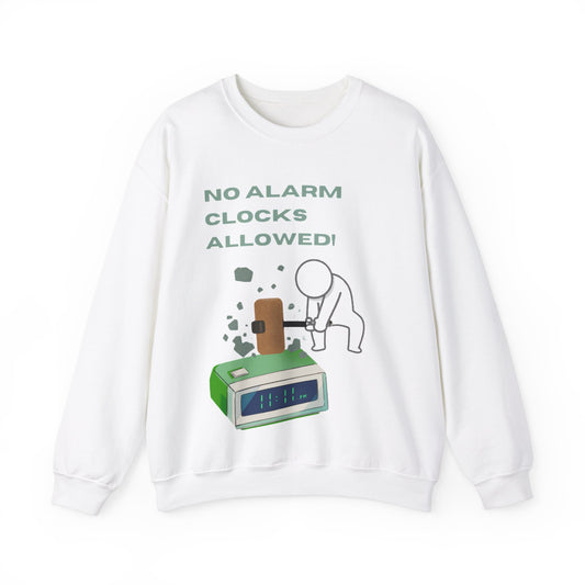 No alarm clocks Crewneck Sweatshirt