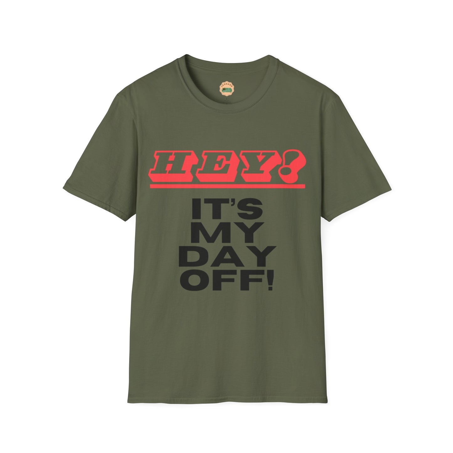 Hey it's my day off! T-Shirt