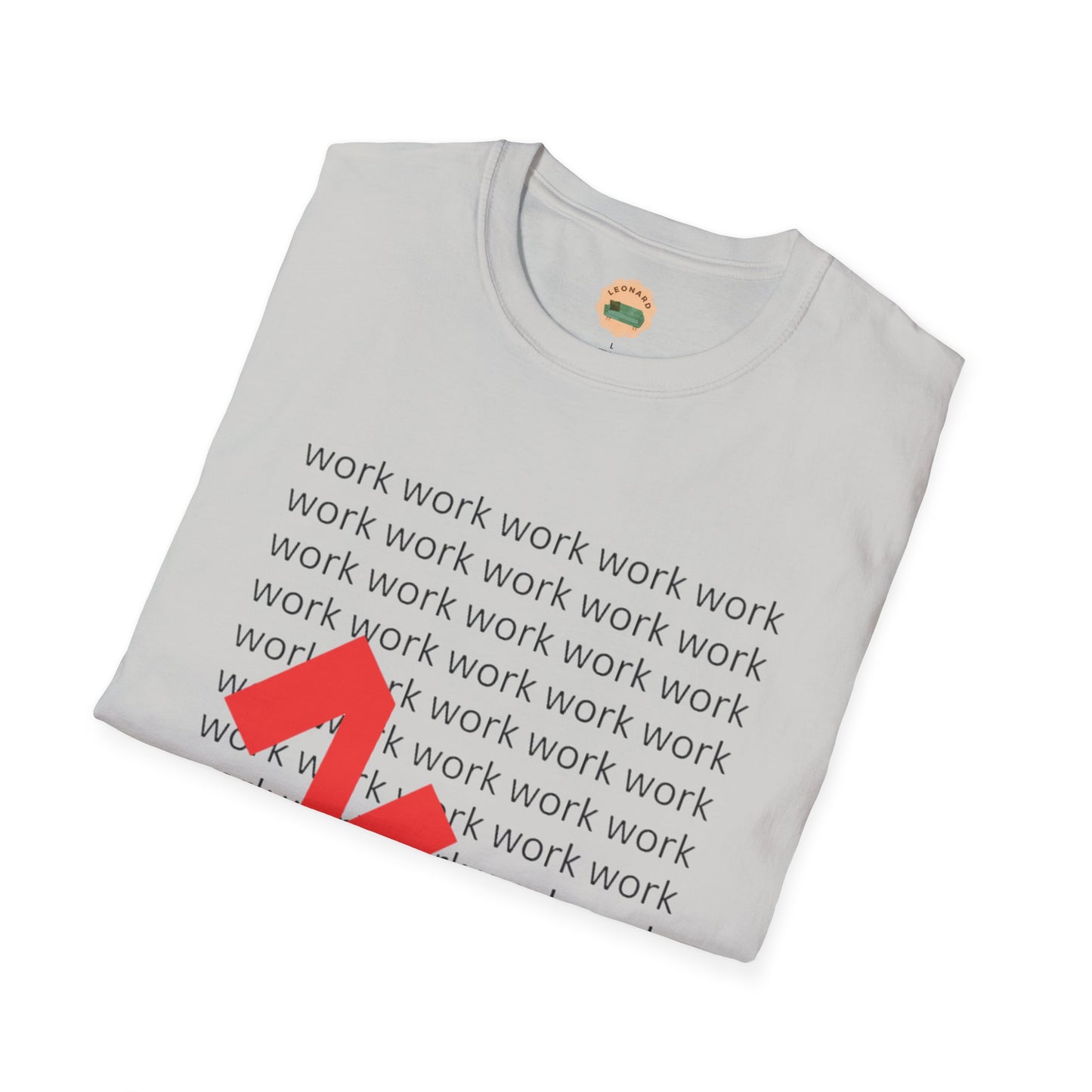 No Work T-Shirt
