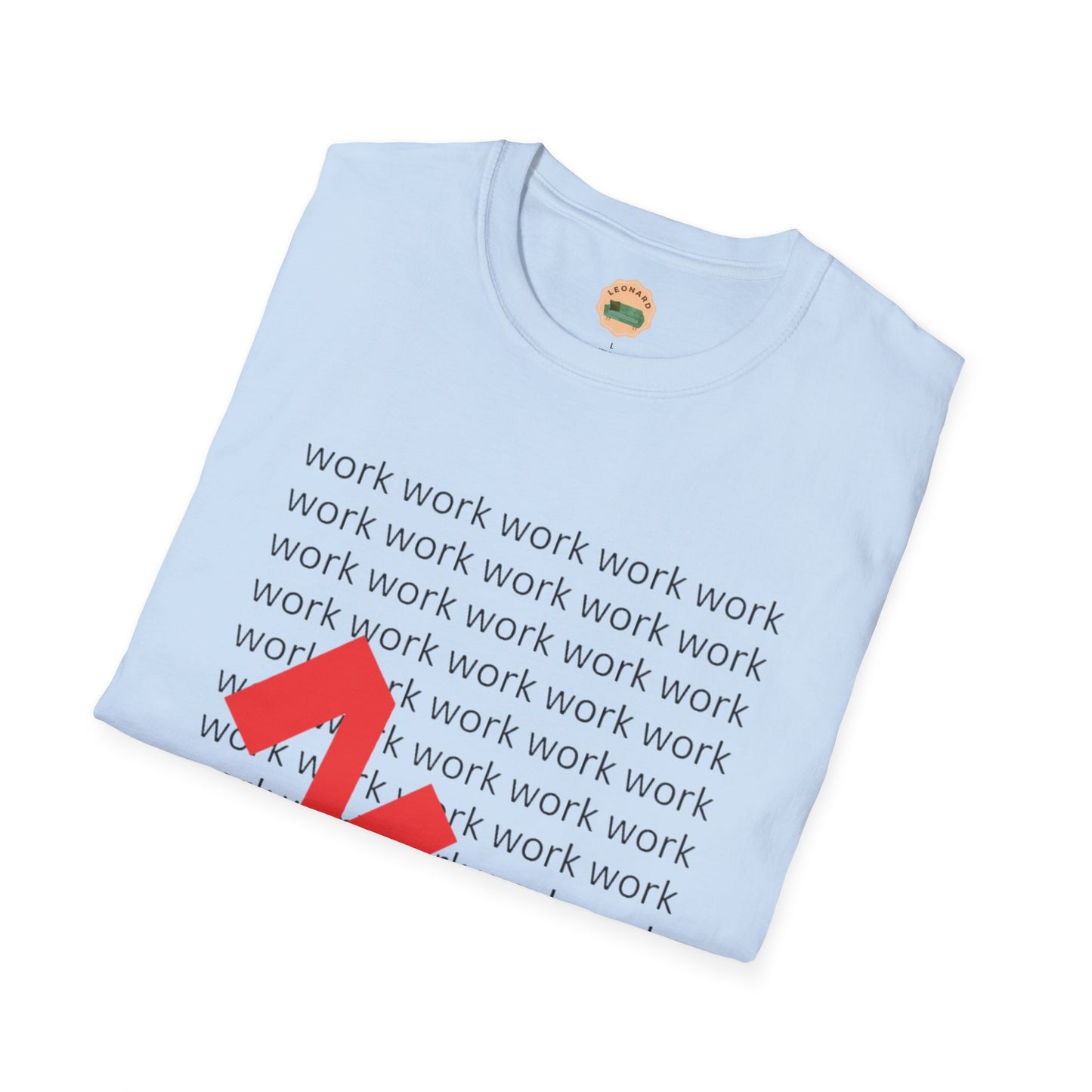 No Work T-Shirt